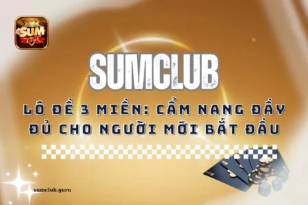 Lô đề 3 miền: Cẩm nang đầy đủ cho người mới bắt đầu